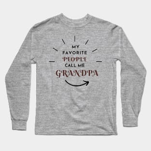 My favorite peaple call me grandpa Long Sleeve T-Shirt